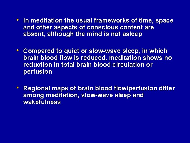 • In meditation the usual frameworks of time, space and other aspects of • In meditation the usual frameworks of time, space and other aspects of