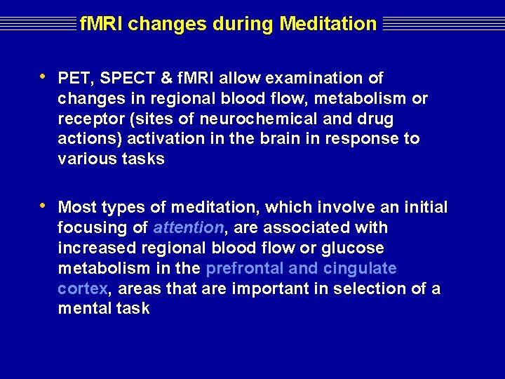 f. MRI changes during Meditation • PET, SPECT & f. MRI allow examination of f. MRI changes during Meditation • PET, SPECT & f. MRI allow examination of