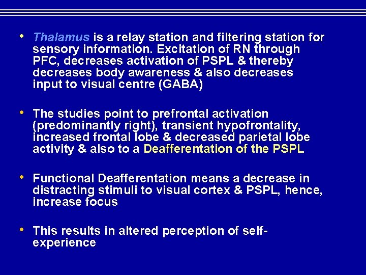 • Thalamus is a relay station and filtering station for is a relay • Thalamus is a relay station and filtering station for is a relay
