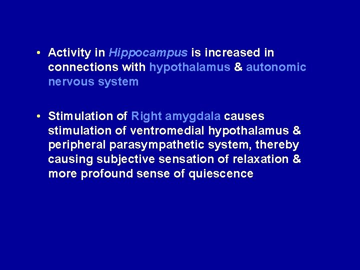 • Activity in Hippocampus is increased in connections with hypothalamus & autonomic nervous • Activity in Hippocampus is increased in connections with hypothalamus & autonomic nervous