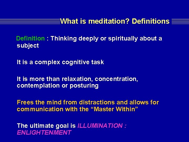 What is meditation? Definitions Definition : Thinking deeply or spiritually about a subject It What is meditation? Definitions Definition : Thinking deeply or spiritually about a subject It