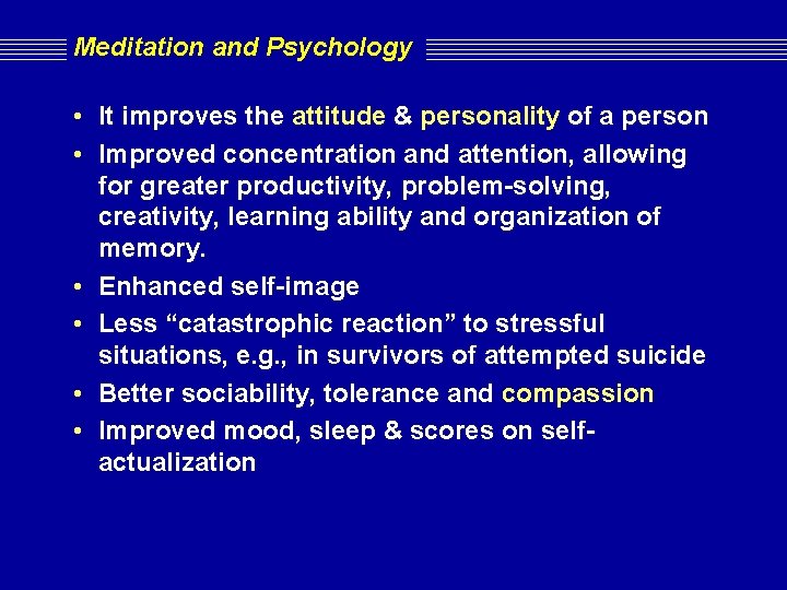 Meditation and Psychology • It improves the attitude & personality of a person • Meditation and Psychology • It improves the attitude & personality of a person •