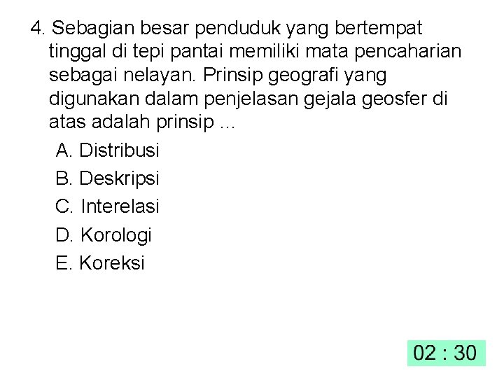 4. Sebagian besar penduduk yang bertempat tinggal di tepi pantai memiliki mata pencaharian sebagai