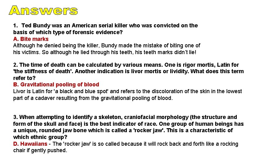 1. Ted Bundy was an American serial killer who was convicted on the basis