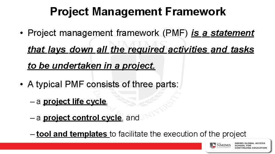 Project Management Framework • Project management framework (PMF) is a statement that lays down