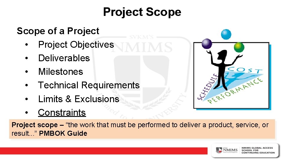 Project Scope of a Project • Project Objectives • Deliverables • Milestones • Technical