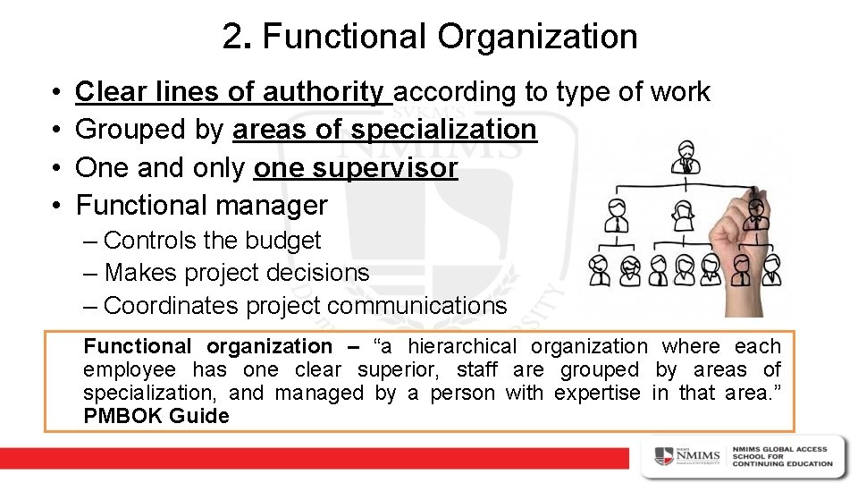 2. Functional Organization • • Clear lines of authority according to type of work