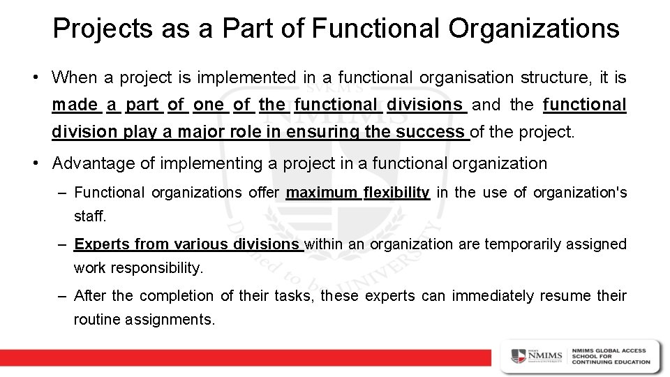 Projects as a Part of Functional Organizations • When a project is implemented in