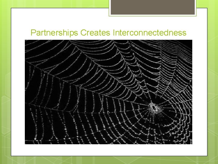 Partnerships Creates Interconnectedness 