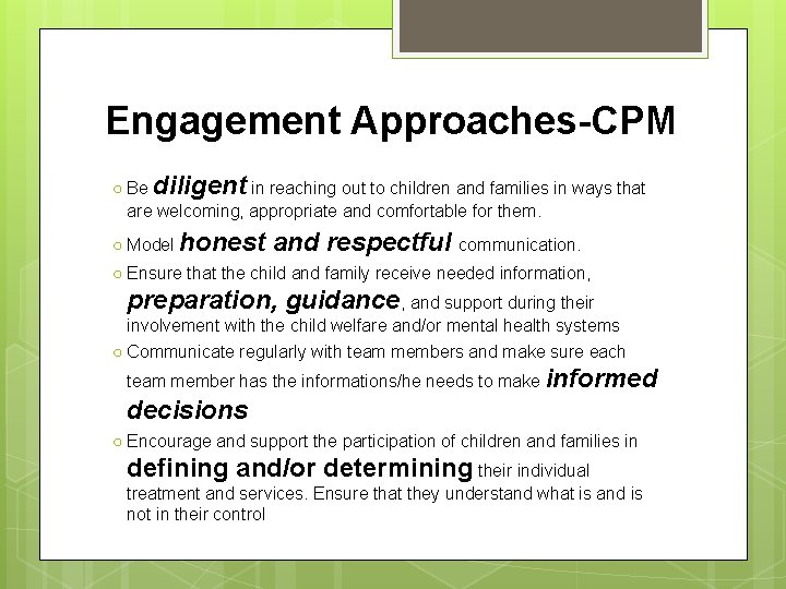 Engagement Approaches-CPM ○ Be diligent in reaching out to children and families in ways