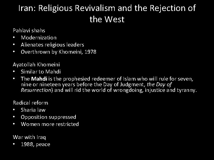 Iran: Religious Revivalism and the Rejection of the West Pahlavi shahs • Modernization •