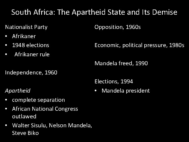 South Africa: The Apartheid State and Its Demise Nationalist Party • Afrikaner • 1948