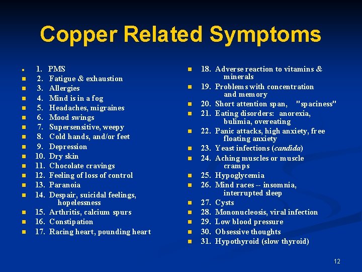 Copper Related Symptoms n n n n n 1. 2. 3. 4. 5. 6. Copper Related Symptoms n n n n n 1. 2. 3. 4. 5. 6.