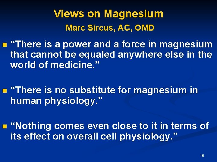 Views on Magnesium Marc Sircus, AC, OMD n “There is a power and a Views on Magnesium Marc Sircus, AC, OMD n “There is a power and a