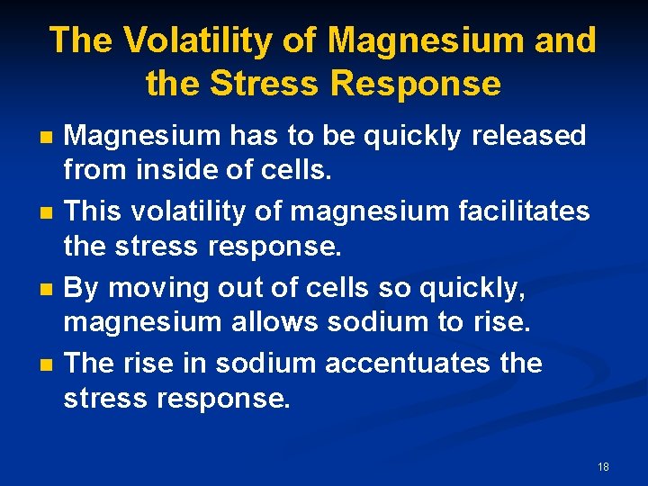 The Volatility of Magnesium and the Stress Response n n Magnesium has to be The Volatility of Magnesium and the Stress Response n n Magnesium has to be