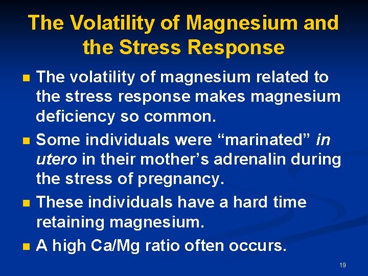 The Volatility of Magnesium and the Stress Response n n The volatility of magnesium The Volatility of Magnesium and the Stress Response n n The volatility of magnesium
