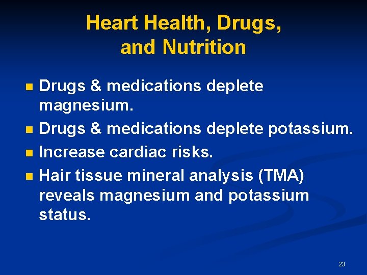 Heart Health, Drugs, and Nutrition n n Drugs & medications deplete magnesium. Drugs & Heart Health, Drugs, and Nutrition n n Drugs & medications deplete magnesium. Drugs &