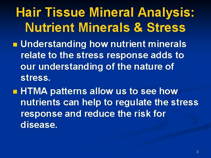 Hair Tissue Mineral Analysis: Nutrient Minerals & Stress n n Understanding how nutrient minerals Hair Tissue Mineral Analysis: Nutrient Minerals & Stress n n Understanding how nutrient minerals