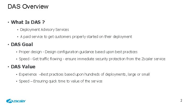 DAS Overview • What Is DAS ? • Deployment Advisory Services • A paid