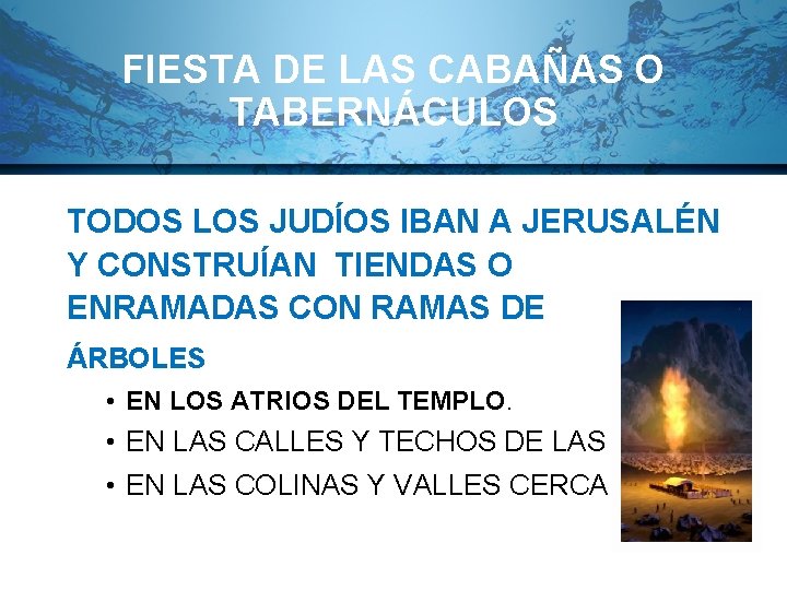 FIESTA DE LAS CABAÑAS O TABERNÁCULOS TODOS LOS JUDÍOS IBAN A JERUSALÉN Y CONSTRUÍAN