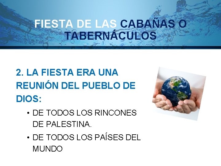 FIESTA DE LAS CABAÑAS O TABERNÁCULOS 2. LA FIESTA ERA UNA REUNIÓN DEL PUEBLO