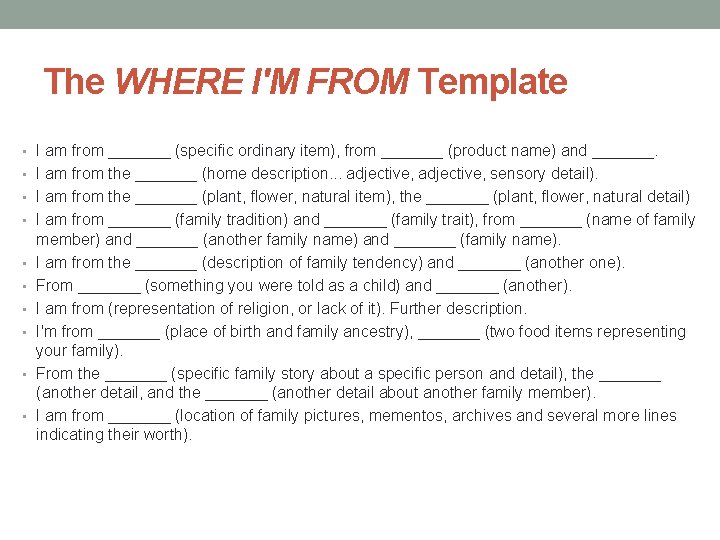 The WHERE I'M FROM Template • I am from _______ (specific ordinary item), from