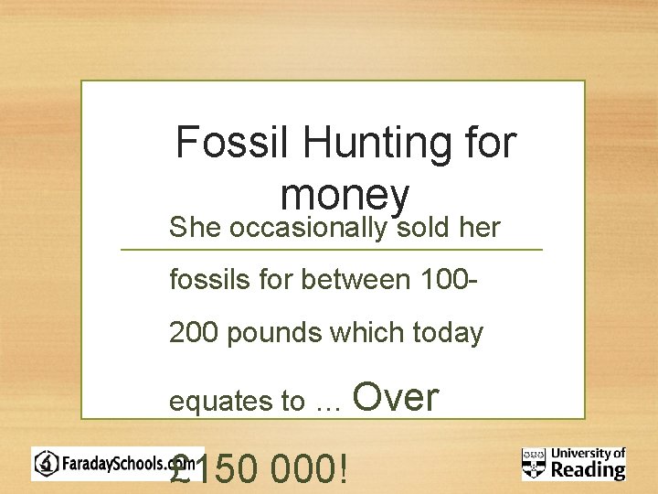 Fossil Hunting for money She occasionally sold her fossils for between 100200 pounds which