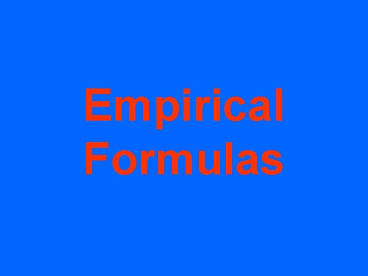 Empirical Formulas 