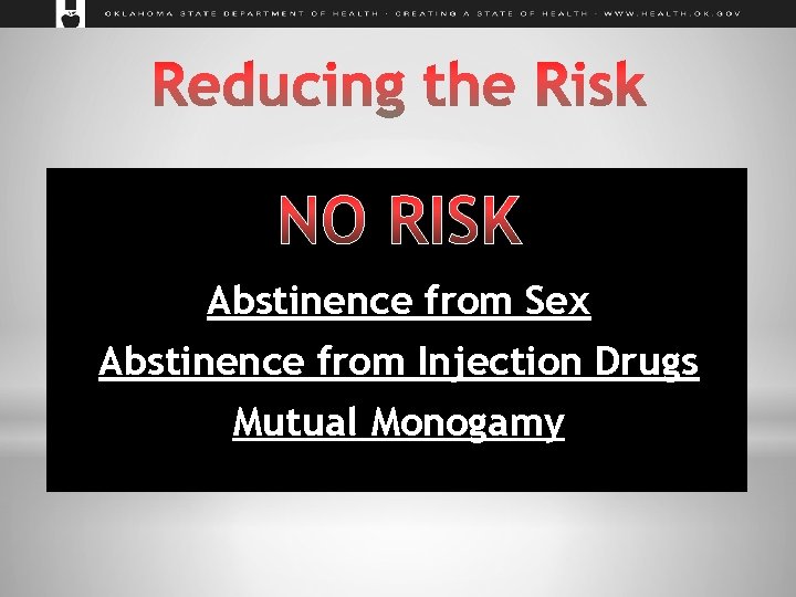 Abstinence from Sex Abstinence from Injection Drugs Mutual Monogamy 