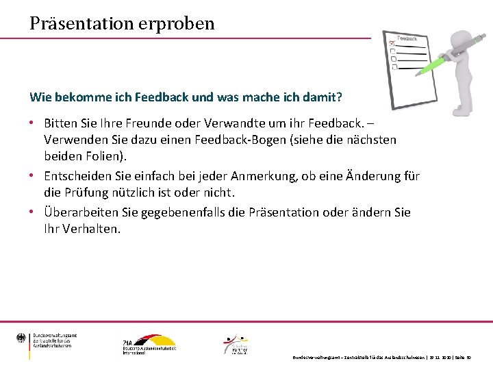 Präsentation erproben Wie bekomme ich Feedback und was mache ich damit? • Bitten Sie