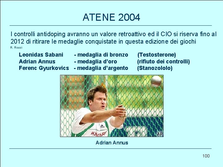 ATENE 2004 I controlli antidoping avranno un valore retroattivo ed il CIO si riserva