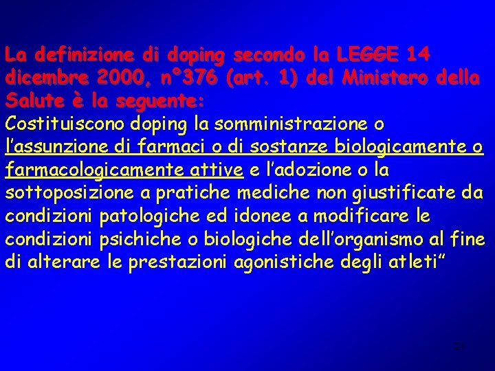 La definizione di doping secondo la LEGGE 14 dicembre 2000, n° 376 (art. 1)