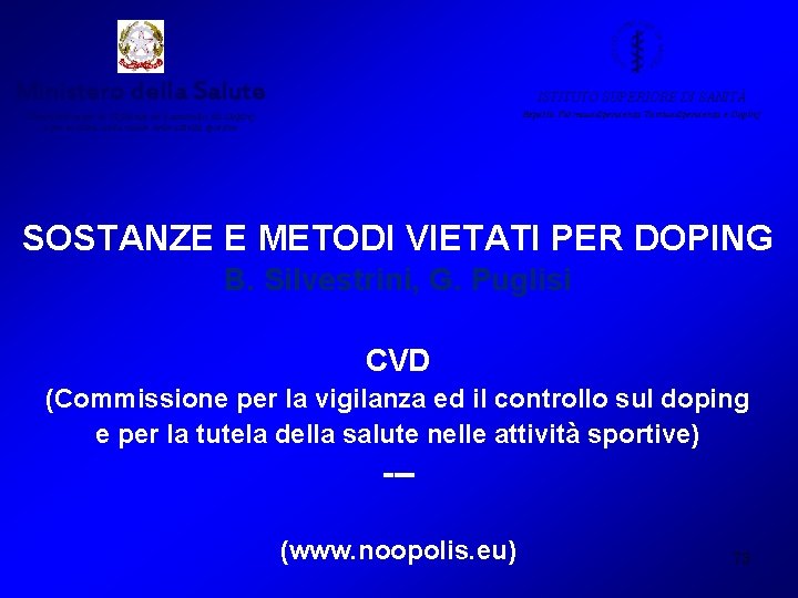 Ministero della Salute ISTITUTO SUPERIORE DI SANITÀ Reparto Farmacodipendenza Tossicodipendenza e Doping Commissione per