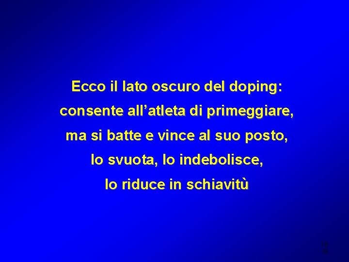 Ecco il lato oscuro del doping: consente all’atleta di primeggiare, ma si batte e