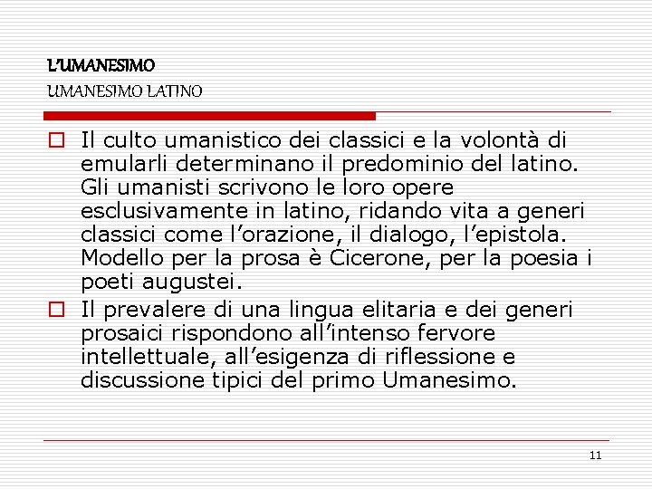 L’UMANESIMO LATINO o Il culto umanistico dei classici e la volontà di emularli determinano