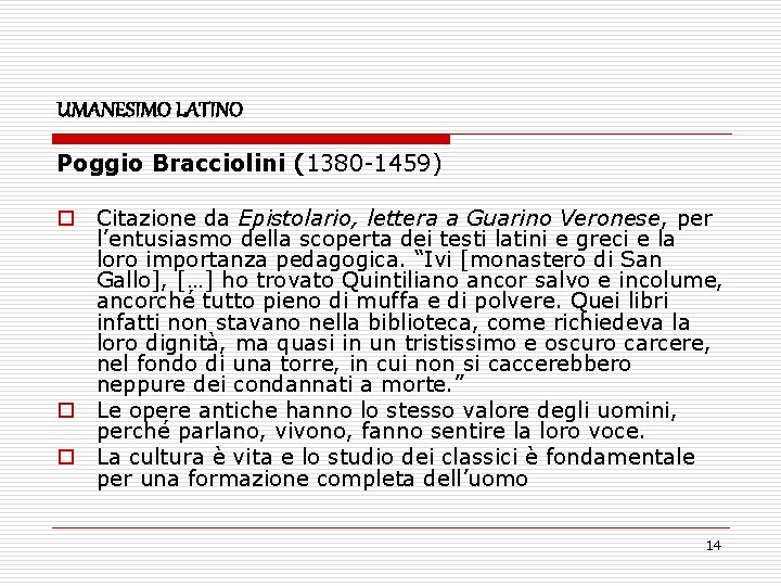 UMANESIMO LATINO Poggio Bracciolini (1380 -1459) o Citazione da Epistolario, lettera a Guarino Veronese,