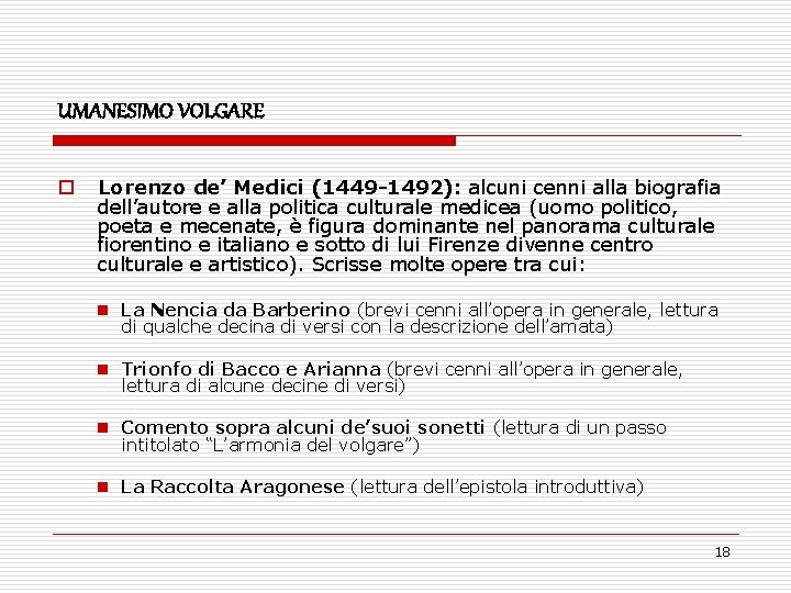 UMANESIMO VOLGARE o Lorenzo de’ Medici (1449 -1492): alcuni cenni alla biografia dell’autore e