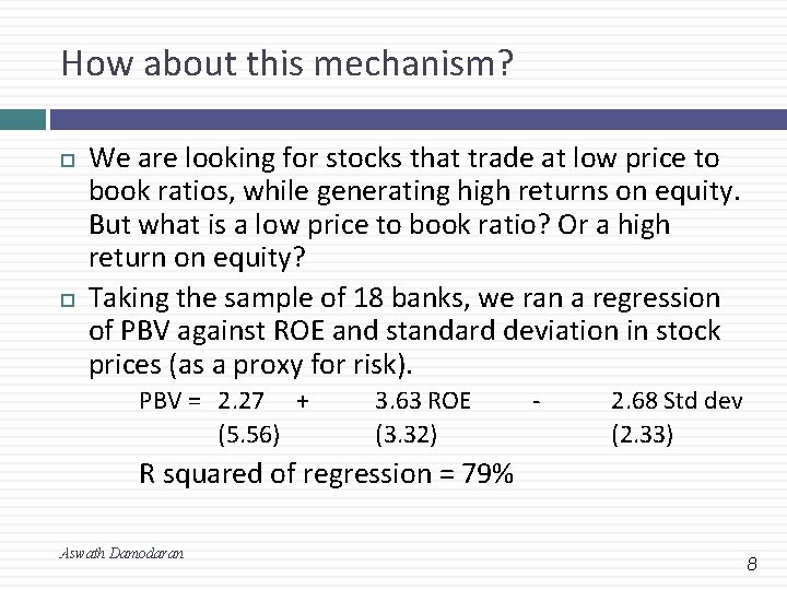 How about this mechanism? We are looking for stocks that trade at low price