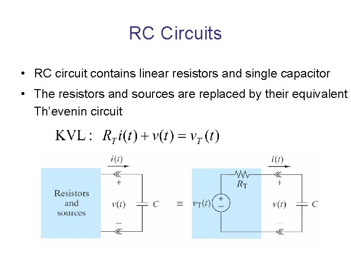 RC Circuits • RC circuit contains linear resistors and single capacitor • The resistors