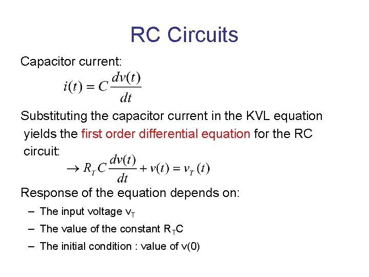 RC Circuits Capacitor current: Substituting the capacitor current in the KVL equation yields the