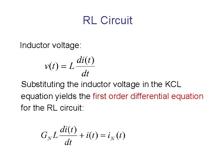 RL Circuit Inductor voltage: Substituting the inductor voltage in the KCL equation yields the