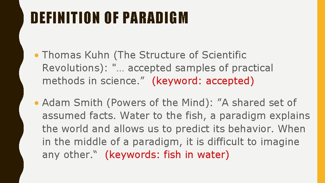 DEFINITION OF PARADIGM • Thomas Kuhn (The Structure of Scientific Revolutions): "… accepted samples
