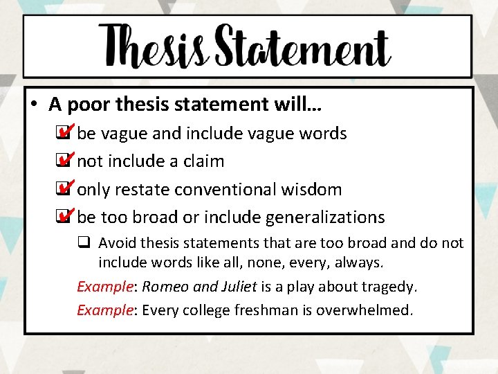 • A poor thesis statement will… ✔be vague and include vague words q • A poor thesis statement will… ✔be vague and include vague words q