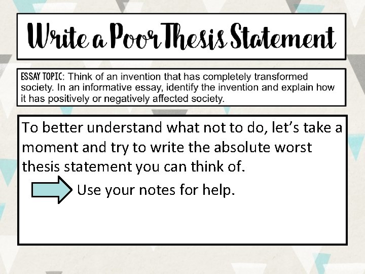 To better understand what not to do, let’s take a moment and try to To better understand what not to do, let’s take a moment and try to
