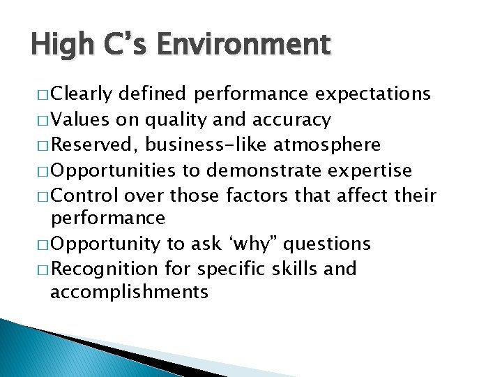 High C’s Environment � Clearly defined performance expectations � Values on quality and accuracy