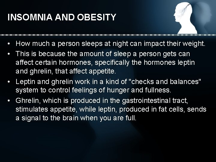 INSOMNIA AND OBESITY • How much a person sleeps at night can impact their