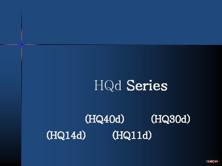 HQd Series (HQ 40 d) (HQ 14 d) (HQ 30 d) (HQ 11 d)