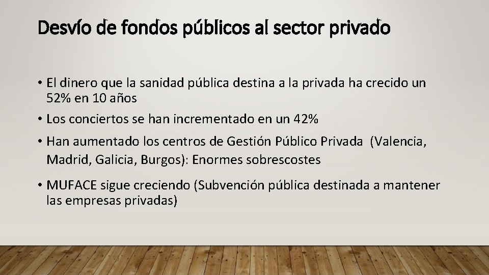 Desvío de fondos públicos al sector privado • El dinero que la sanidad pública