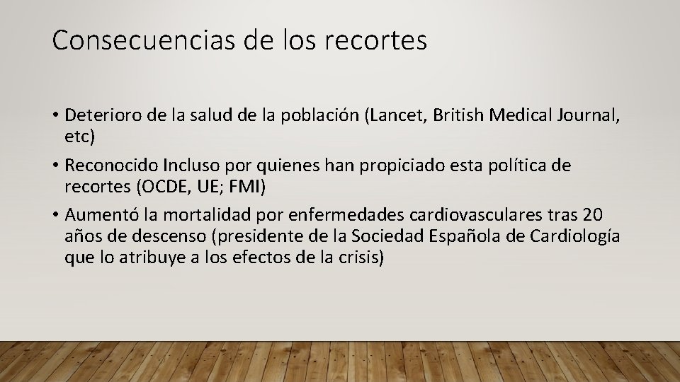 Consecuencias de los recortes • Deterioro de la salud de la población (Lancet, British