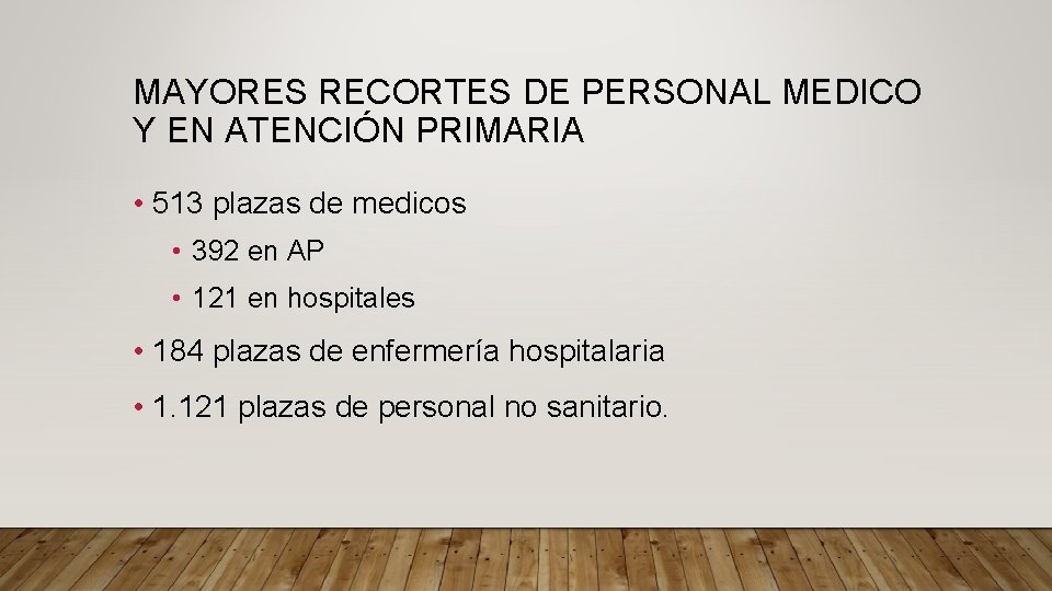 MAYORES RECORTES DE PERSONAL MEDICO Y EN ATENCIÓN PRIMARIA • 513 plazas de medicos